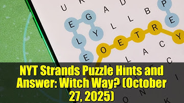 NYT Strands Puzzle Hints and Answer: Witch Way? (October 27, 2025)