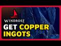 How To Get Copper Ingots in Windrose (Smelt Copper Ingots Quest Guide)