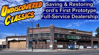 Saving & Restoring Ford’s First Prototype, FullService Dealership