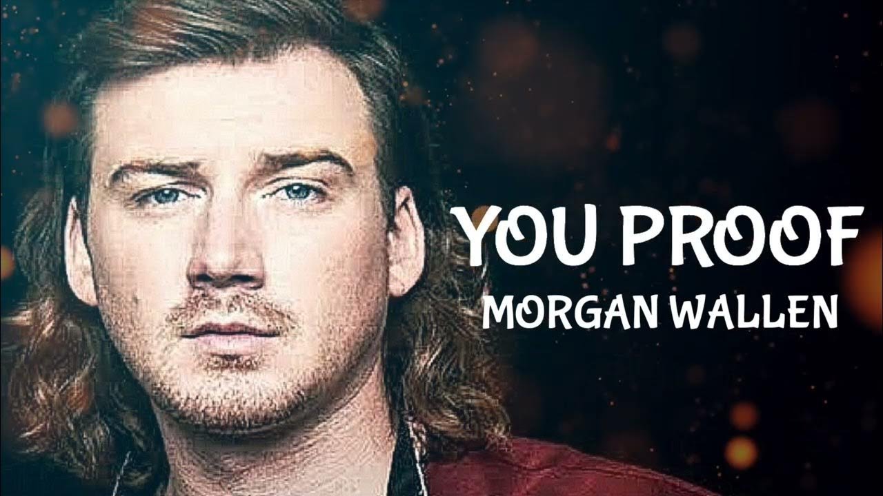Morgan Wallen - You Proof - YouTube