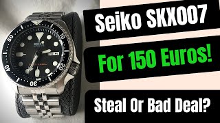 I Bought A Seiko SKX007 For 150 Euros! Is The SKX Still A Good Deal?