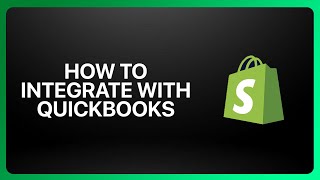 How To Integrate Shopify With QuickBooks 2026! Tutorial