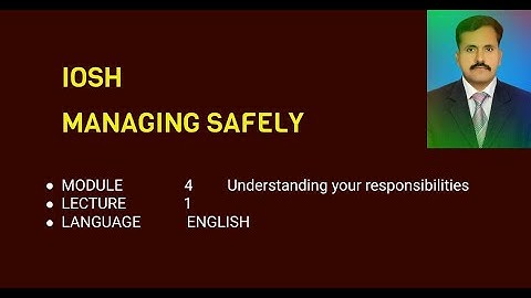 IOSH MS MODULE 4 ,LECTURE 1