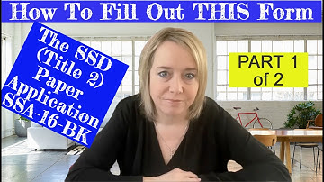 FORM! How to Fill out the Social Security Disability Title 2 SSA-16-BK Paper Application - Part 1