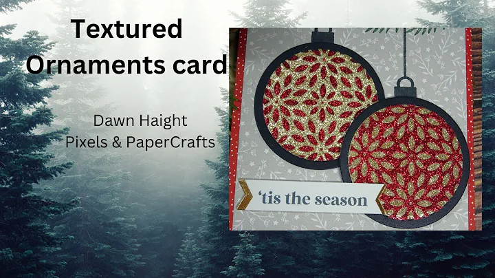 Textured Ornaments card | Pixels & PaperCrafts