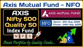 Axis Nifty 500 Quality 50 Index Fund NFO | Axis Mutual Fund Latest NFO 2025 |