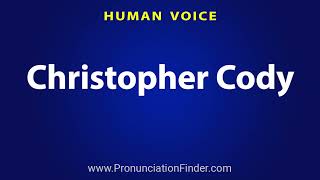 Famous How To Pronounce Christopher Cody Net Worth