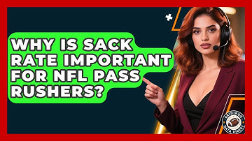 Why Is Sack Rate Important For NFL Pass Rushers? - Gridiron Data Digest