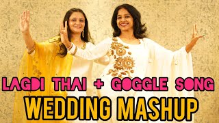 WEDDING MASHUP/ LAGDI HAI THAI/ GOGGLE SONG/ SHADI DANCE/ WEDDING BEST DANCE/ RITU'S  #weddingmashup