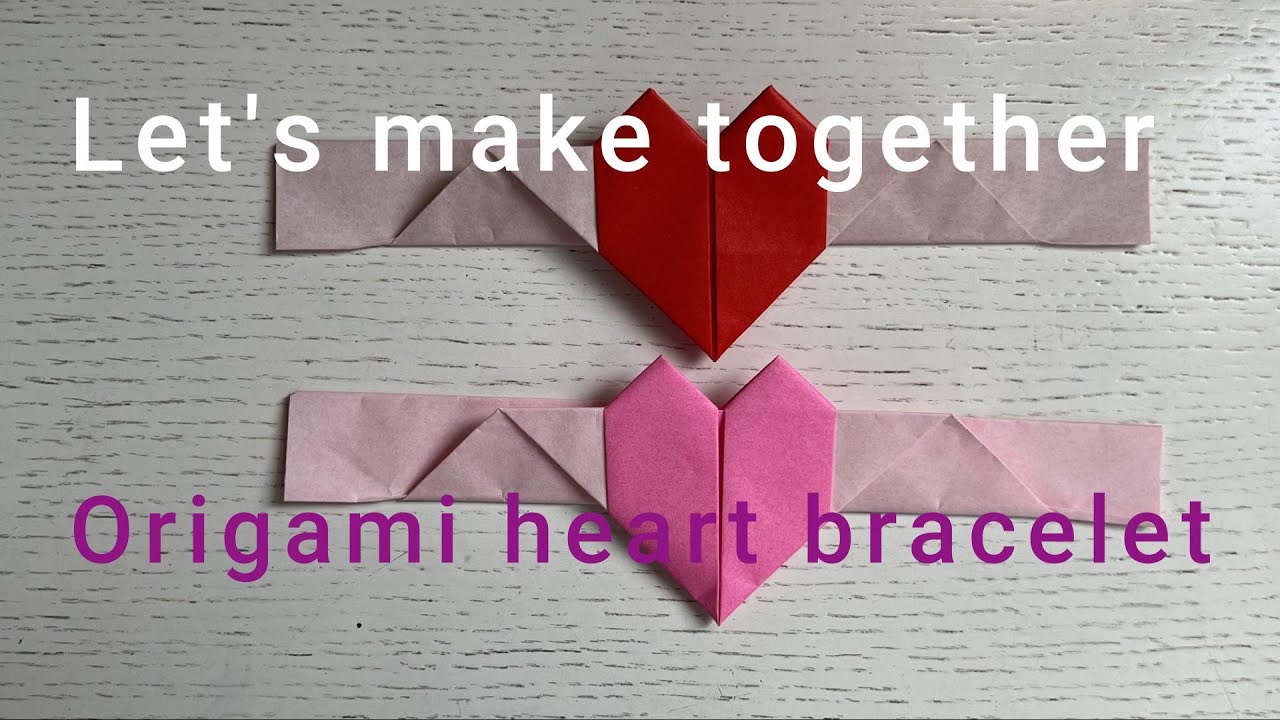 How to fold an Origami heart bracelet~Step by Step~ Tutorial - YouTube