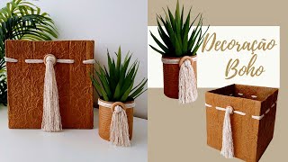 Decoração BOHO | Ideias Incríveis Faça Você Mesmo | Caixa Organizadora e Cachepô