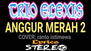 Download Lagu TRIO ELEXIS - Anggur Merah 2 - Lyrics - Stereo - HQ - COVER ranto istimewa || DIY OFFICIAL MP3 Download Lagu TRIO ELEXIS - Anggur Merah 2 - Lyrics - Stereo - HQ - COVER ranto istimewa || DIY OFFICIAL MP3