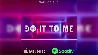 Tom Damage - Do It To me Resimi