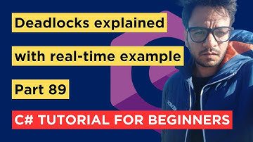 C# - Part 89 - Understanding Deadlocks in a Multi-threaded Program - Tutorial For Beginners