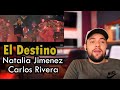 EL DESTINO - Natalia Jiménez - Carlos Rivera (REACCION)