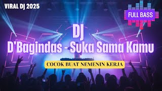 DJ D'Bagindas - Suka Sama Kamu  FYP 2025 FULL DJπ΅ -  2025 FULL BASS ππ SPECIAL BUAT CEK SOUNDππ