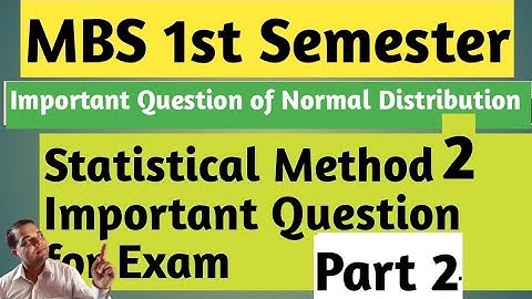 Normal Distribution Part 2 | MBS 1ST Y/SEM STATISTICAL METHOD | VERY IMPORTANT QUESTION OF NORMAL D.