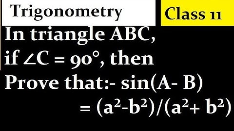 In triangle ABC, if ∠C = 90°, then prove that sin(A - B) = (a² - b²)/(a² + b²)