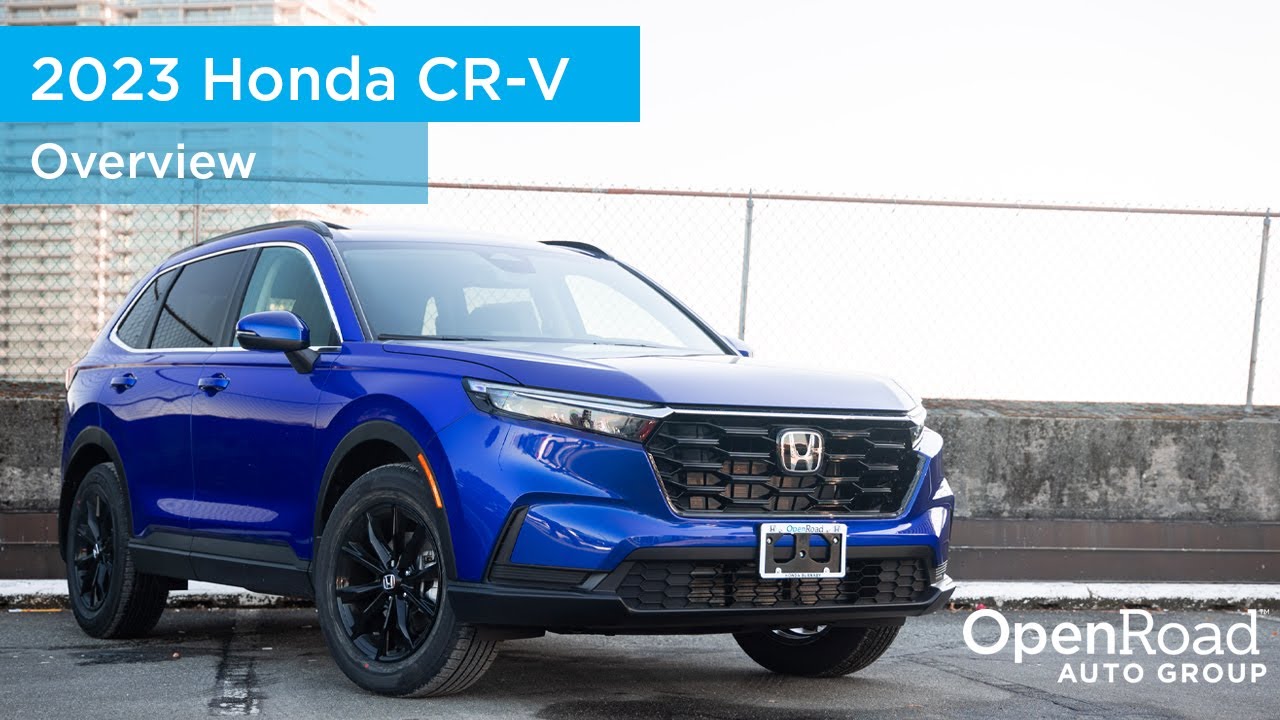 2023 Honda CR-V Arrives with new looks and a Hybrid Powertrain | OpenRoad Auto Group