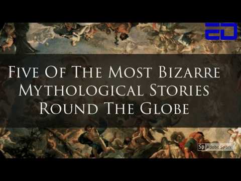 Five Of The Most Bizarre Mythological Stories From Round The Globe