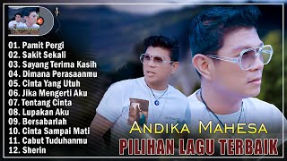 Pamit Pergi, Sakit Sekali - Andika Mahesa Full Album Pilihan Terbaik 2025 Enak Didengar