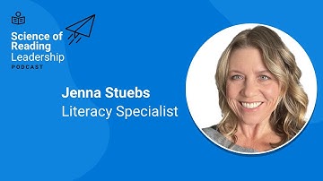 From Struggling Readers to Success Stories: A Science of Reading Approach with Jenna Stuebs