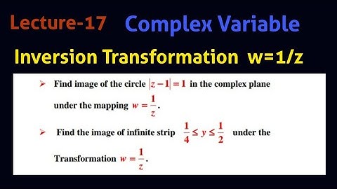 Inversion Transformation I w=1/z I Inversion Mapping I Inverse Mapping I Examples of Inversion