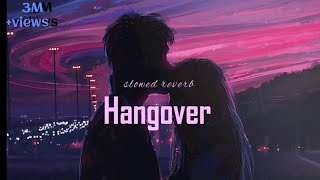 Hangover lofi \/ slowed and reverb remix || salman khan and shreya ghoshal