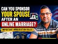 Can You Sponsor Your Spouse After an Online Marriage? Important Immigration Rules | June 19, 2026