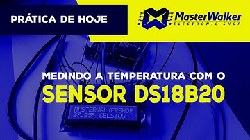 Arduino - Medindo a Temperatura com o Sensor DS18B20