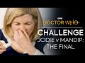 The FINAL Challenge | Jodie vs Mandip | Doctor Who