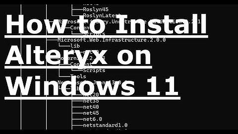 How to Install Alteryx on Windows 11