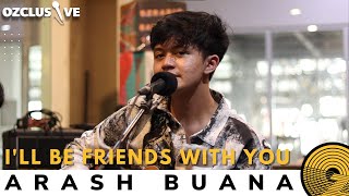 ARASH BUANA - I'LL BE FRIENDS WITH YOU | OZCLUSIVE