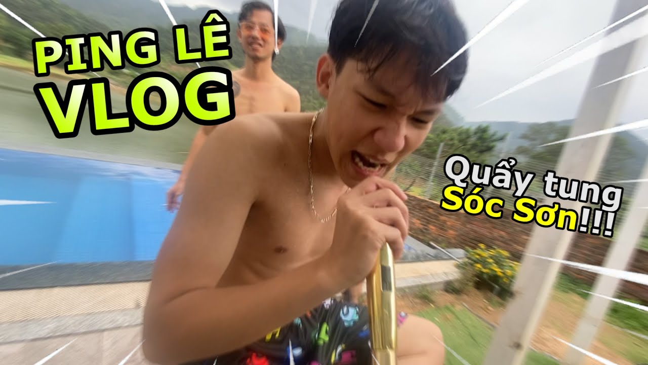 [VLOG] Bơi Lội, Chèo Thuyền, Quẩy Tung Sóc Sơn | Ping Lê