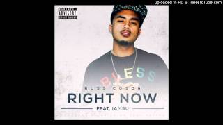 Russ Ft IAMSU! - Right Now (Prod. By De'la)