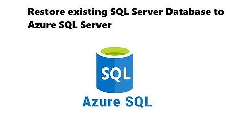 Restore existing local SQL Server Database (AdventureWorks Database ) on Azure SQL Server