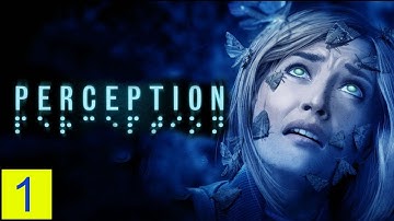 Perception - Part 1 - Blind Protagonist