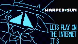 WarpedSun (ost) - LETs PLAY ON THE INTERNET ITs