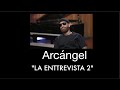 Arcángel  "La entrevista 2" NO soy amigo de Anuel image