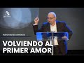 🔴 LIVE - VOLVIENDO AL PRIMER AMOR - (Alabanzas, Mensaje) 4 de Julio 2021