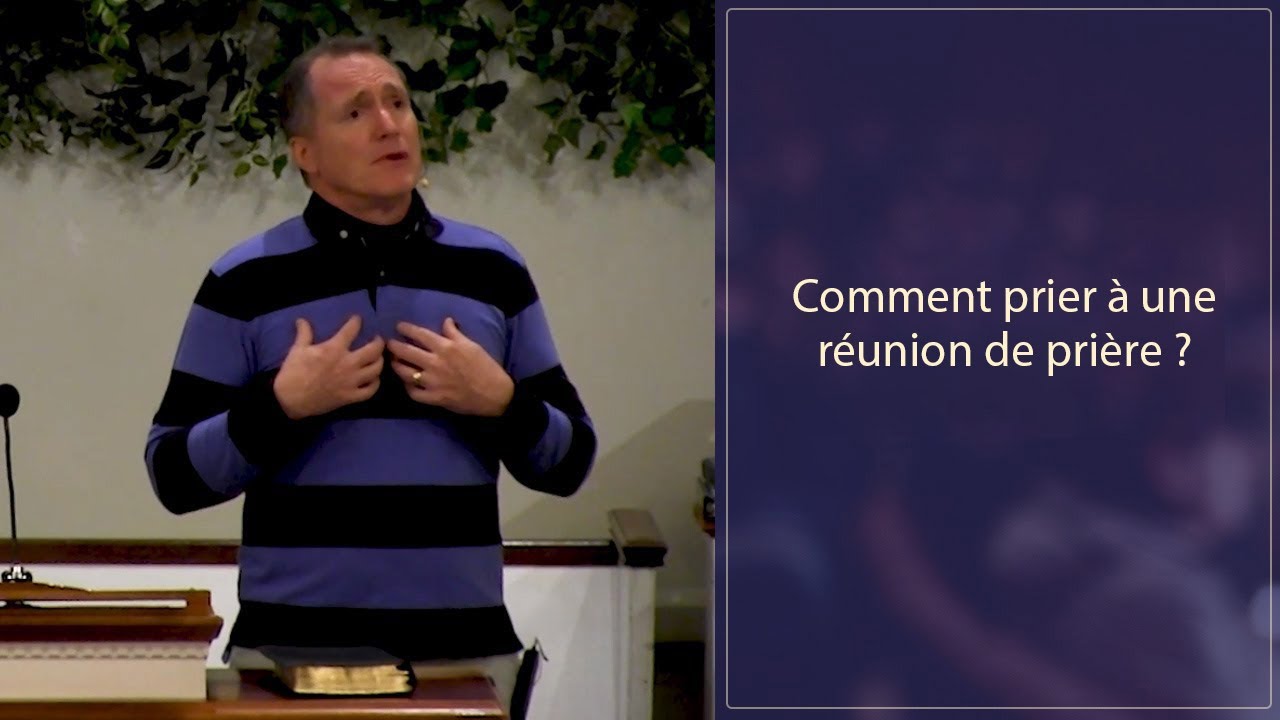 Comment prier à une réunion de prière ? - Tim Conway