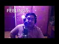 Feelings by Morris Albert / Cover - Always Sing with Feelings 😩😫 Think of your Sad Moments 🤪