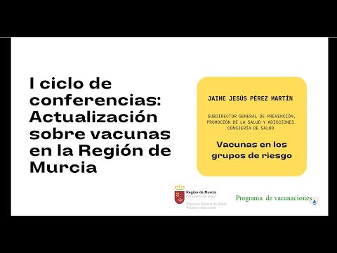 Sesión 6 Ciclo conferencias Actualización en vacunas en la Región de Murcia Vacunación grupos riesgo