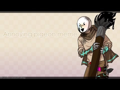 [undertale-au]-Курлыкannoying-pigeon-meme