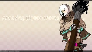 [Undertale AU] Курлык\\Annoying pigeon meme