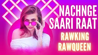 Nachange Sari Raat Remix  | Dj Rawking | Dj RawQueen | Stereo Nation