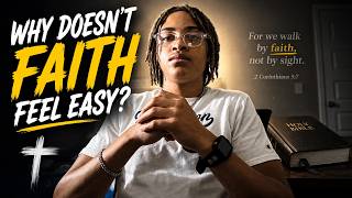 Why Doesn't Faith Feel Easy? | Learning to Trust God When Life Gets Hard