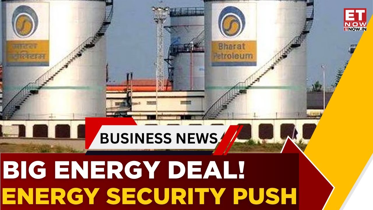 India Energy Week In Focus: BPCL–Petrobras $780 Mn Crude Deal In The Works | Business News | ET Now