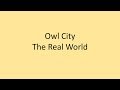 Owl City - The Real World LYRICS