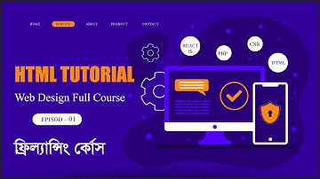 HTML Bangla Tutorial Basic To Advance  |  Web Design Bangla Tutorial Full Course   |  EP - 01
